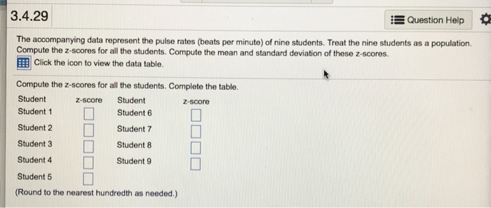 Question: 3.4.29 Question Help * The accompanying data represent the pulse rates (beats per minute) of nine...