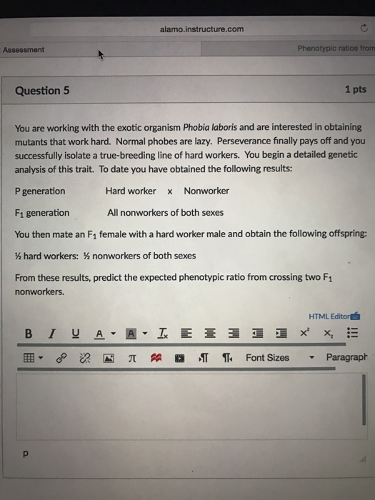 Question: You are working with the exotic organism Phobia laboris and are interested in obtaining mutants t...