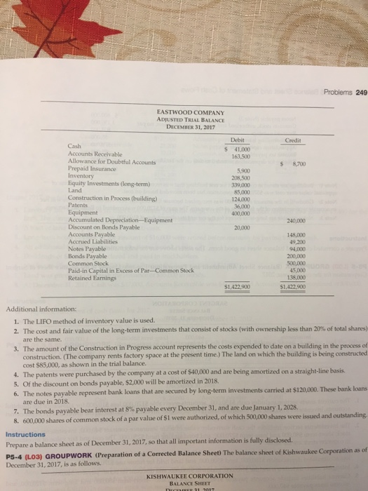 Question: Problems 249 EASTWOOD COMPANY ADIUSTED TRIAL BALANCE DECEMBER31, 2017 Debit Credit Cash Accounts ...