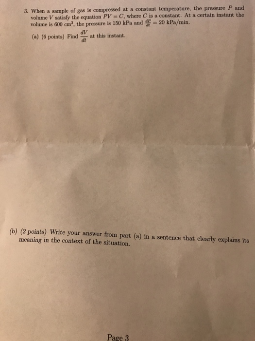 Question: 3. When a sample of gas is compressed at a constant temperature, the pressure P and volume V sati...