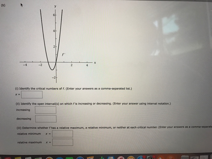 Question: Relative minimum, or neither at each critical number. (If an answer does not exist, enter DNE.) -...