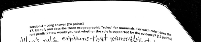 Question: Section 4 -Long answer (24 points] 17, Identify and describe three ecogeographic "rules" for m e ...