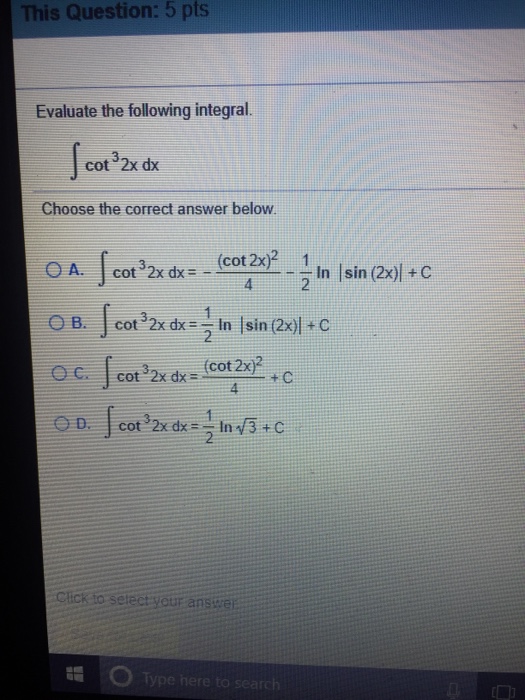 Question: This Question: 5 pts Evaluate the following integral. cot 32x dx Choose the correct answer below ...