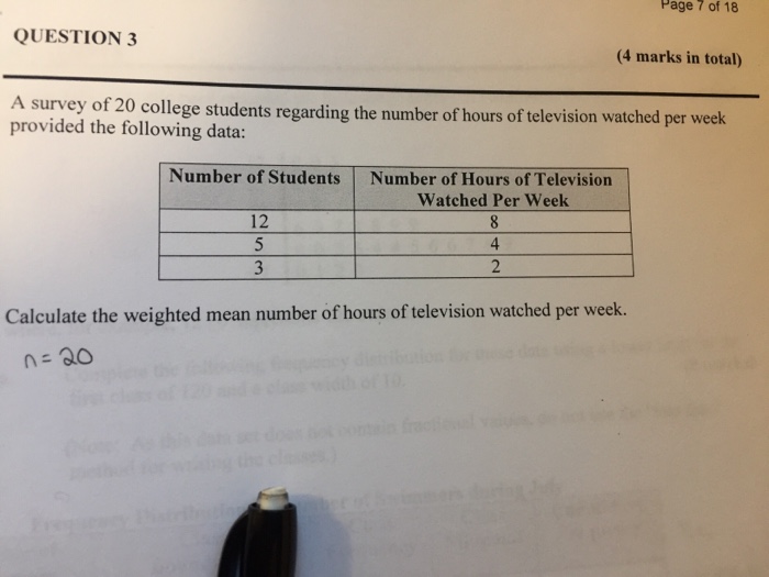 Question: Page 7 of 18 QUESTION 3 (4 marks in total) A survey of 20 college students regarding the number o...