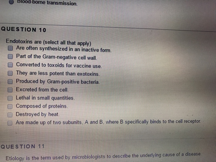 Question: Endotoxins are (select all that apply)  Are often synthesized in an inactive form  Part of the Gr...