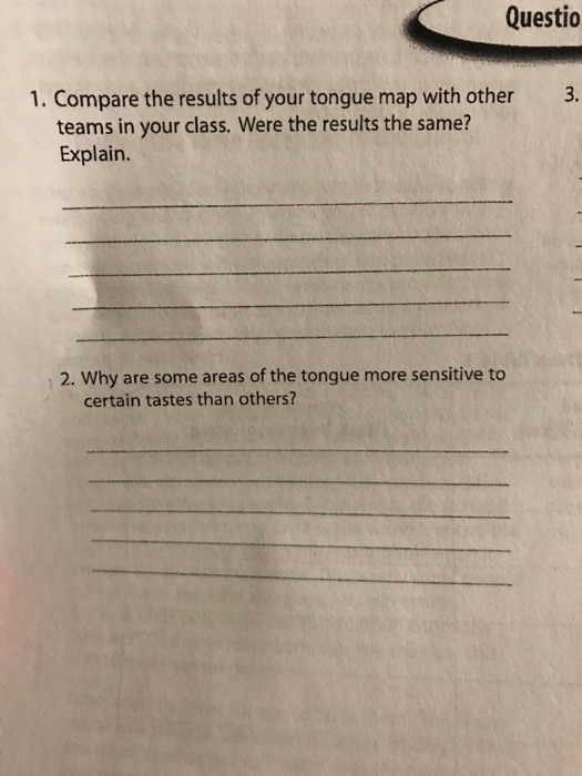 Question: Questio 1. Compare the results of your tongue map with other3 teams in your class. Were the resul...