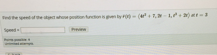 Question: Find the speed of the object whose position function is given by(t)-(4t2 + 7, 2t-1, t3 + 2) at t ...