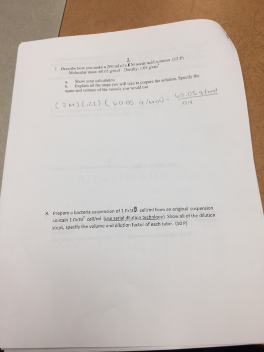 Question: Describe how make a 200 ml of a 2 M acetic acid solution  Molecular mass: 60.05 g/mol Density: 1....