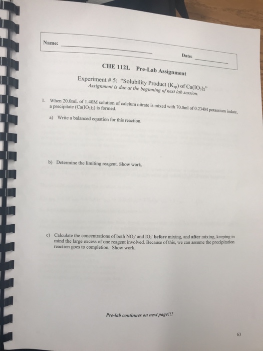 Question: Name Date: CHE 112L Pre-Lab Assignment Experiment #5·"Solubility Product (Kap)ofCa(10h" Assignmen...