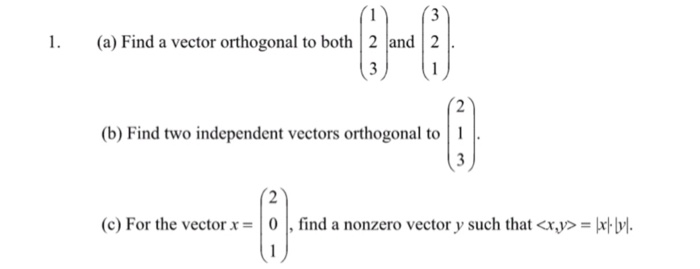 Find A Vector Orthogonal To Both Find Two Independ... | Chegg.com