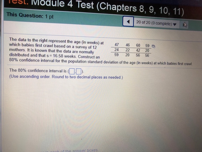 Question: ESt. Module 4 Test (Chapters 8, 9, 10, 11) This Question: 1 pt 20 of 20 (0 complete) â–¼ le The dat...