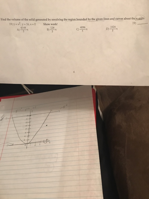 Question: Find the volume of the solid generated by revolving the region bounded by the given lines and cur...