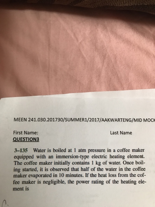 Water Is Boiled At 1 Atm Pressure In A Coffee Make... Chegg.com