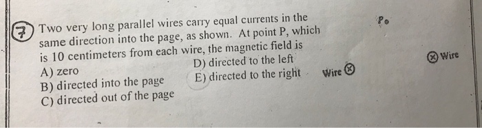 Question: 2 Two very long parallel wires carry equal currents in the same direction into the page, as shown...