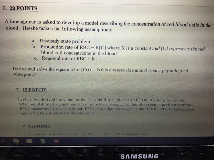 Question: Biomedical problem... Show all of your steps to get to theanswer...