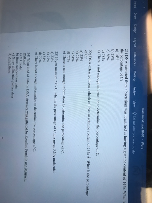 Question: DNA extracted from a bacterium was identified as having a guanine content of l4%. What is the per...