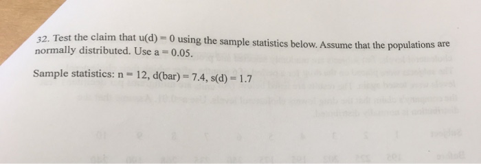 Question: 32. Test thec normally distributed. Use a 0.05. populations are Sample statistics: n-12, d(bar) =...