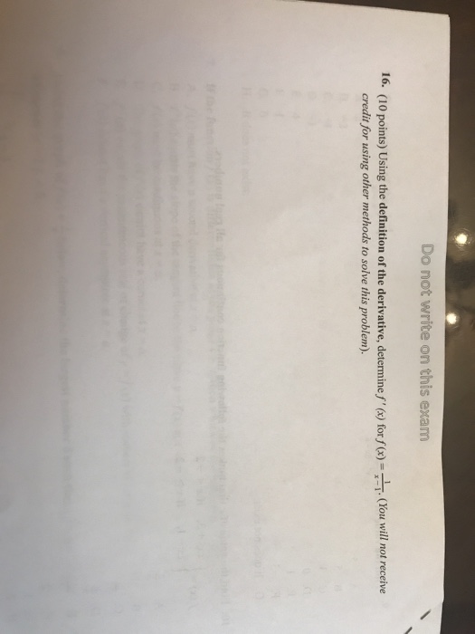 Question: Do not write on this exam 16. (10 points) Using the definition of the derivative, determine /'() ...