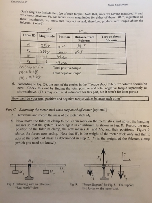 Question: Experiment 8 Static Equilbrium Don't forget to include the sign of each torque. Note that, since ...