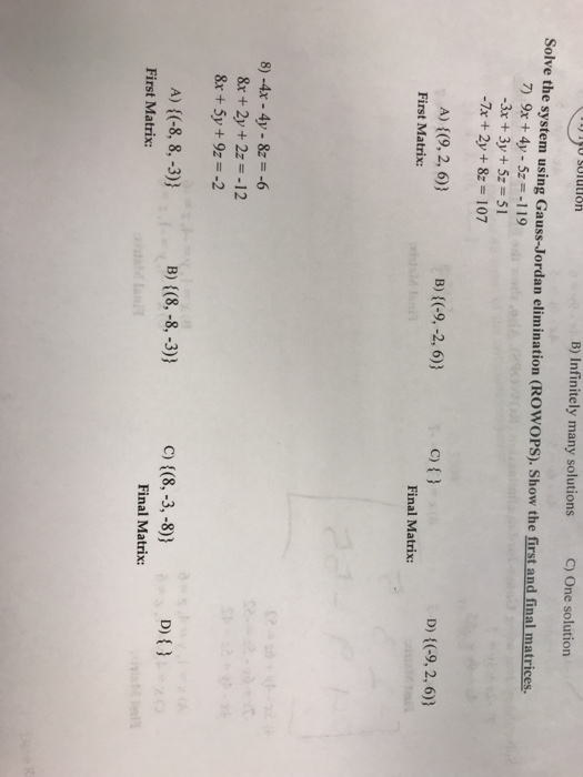 Question: B) Infinitely many solutions )One solution 0 Solution Solve the system using Gauss-Jordan elimina...