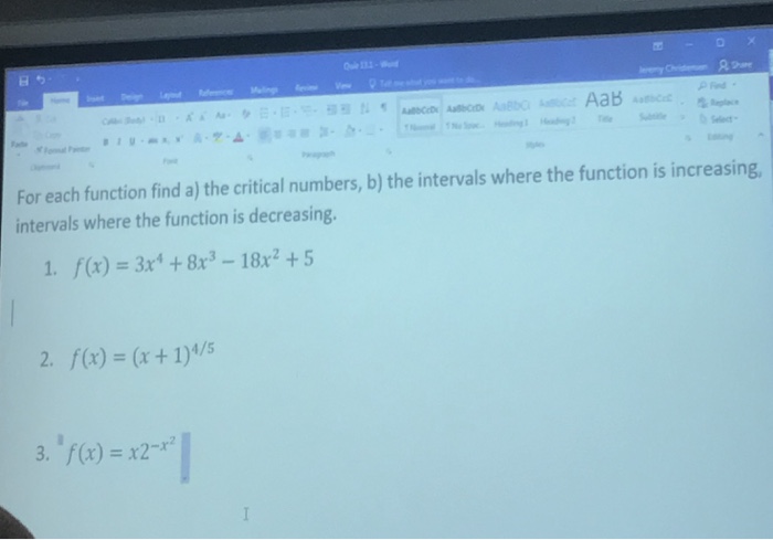 Question: 日か waps For each function find a) the critical numbers, b) the intervals where the function is ...