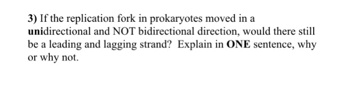 Solved If The Replication Fork In Prokaryotes Moved In A Chegg