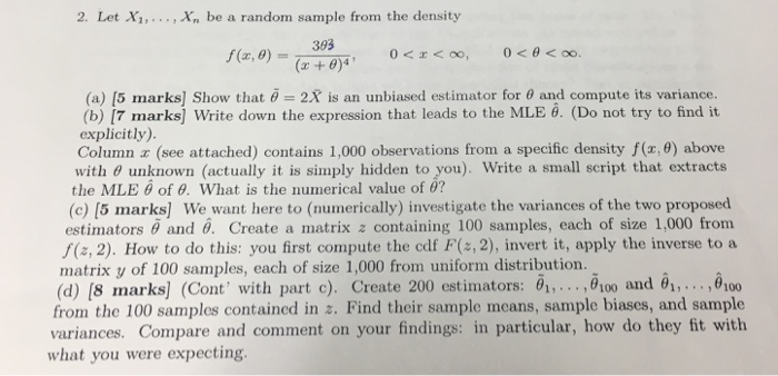 Question: 2. Let Xi,., Xn be a random sample from the density 393 )40 f(z,0) = (a) [5 marks] Show that Î¸ ex...