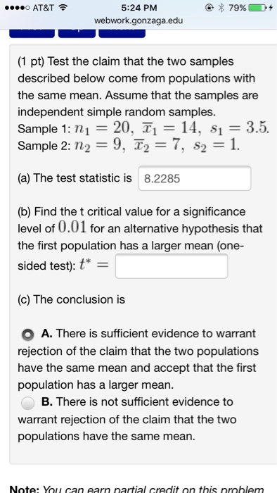 Question: AT&Tä»¤ 5:24 PM webwork.gonzaga.edu (1 pt) Test the claim that the two samples described below com...