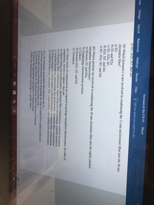 Question: E Insert Homework Bio318-01 Word Draw Design out References Mailings Review view Tell me what you...