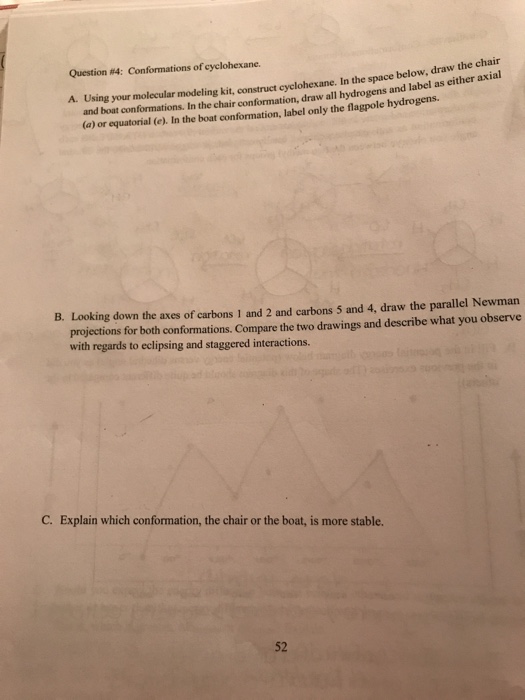 Question: Question #4: Conformations of cyclohexane. A. Using your molecular modeling kit, construct cycloh...