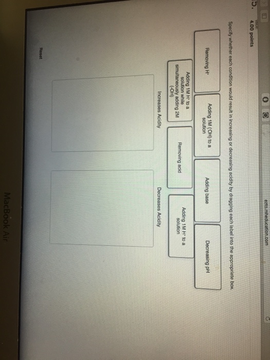 Question: Specify whether each condition would result in increasing or decreasing acidity by dragging each ...