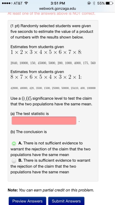 Question: 3:51 PM webwork.gonzaga.edu o AT&Tä»¤ 55% (1 pt) Randomly selected students were given five second...