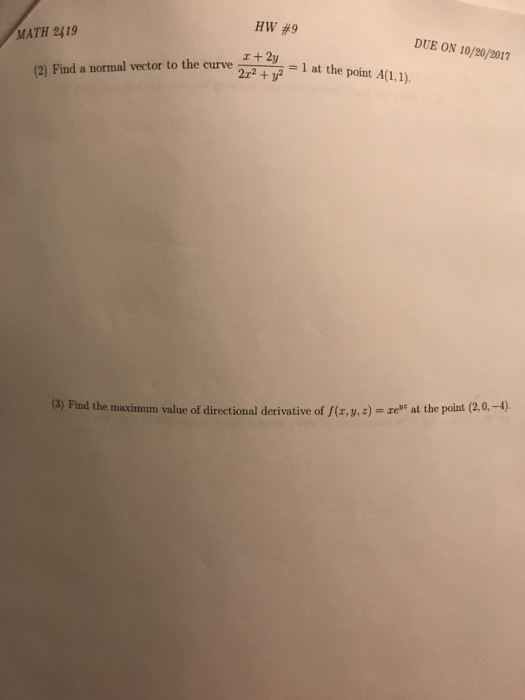 Question: MATH 2419 HW #9 (2)Findanormalvectortothecurve珂흡히at thepoint A(LI), DVEON1,ayan, (e) Find a no...
