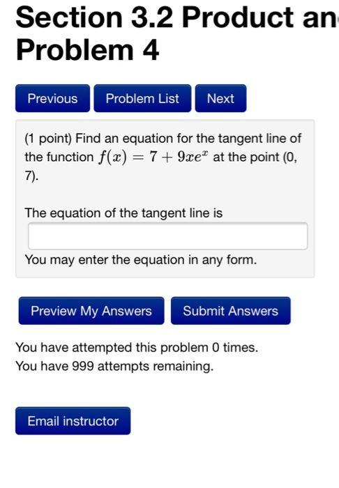 Question: Section 3.2 Product an Problem 4 Previous Problem List Next (1 point) Find an equation for the ta...