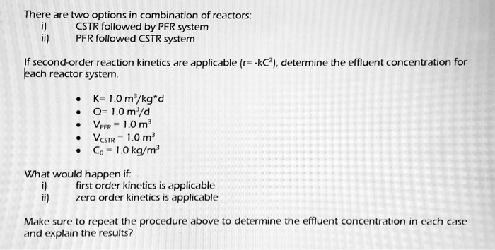 Question: For the three cases: solve for zero, 1st and 2nd orderkinetics. All info has been provided