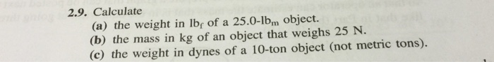 2-9-calculate-a-the-weight-in-lbf-of-a-25-0-lbm-chegg