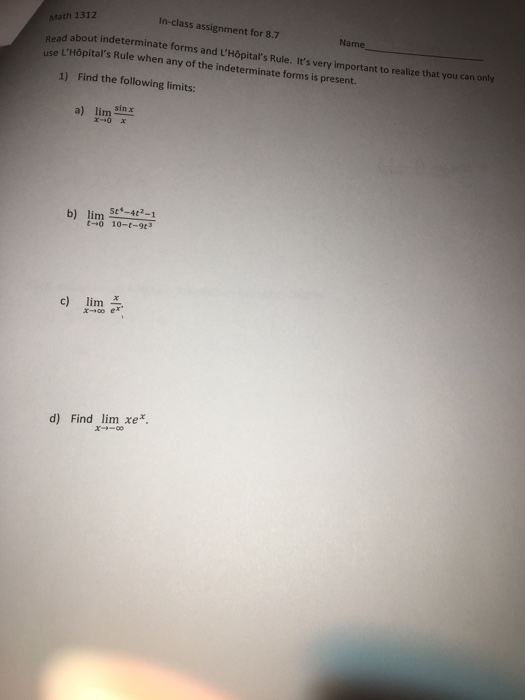 Question: Ath 1312 In-class assignment for 8.7 Name Read about indeterminate forms and L'Hôpital's Rule. It...