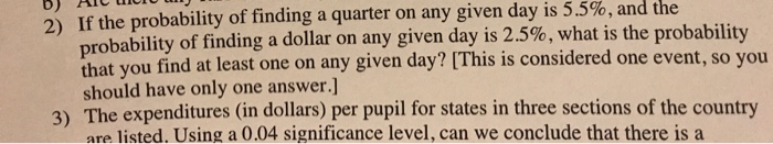Question: D) ATOCIU 55 %, and the 2) If the probability of finding a quarter on any given day is probabilit...