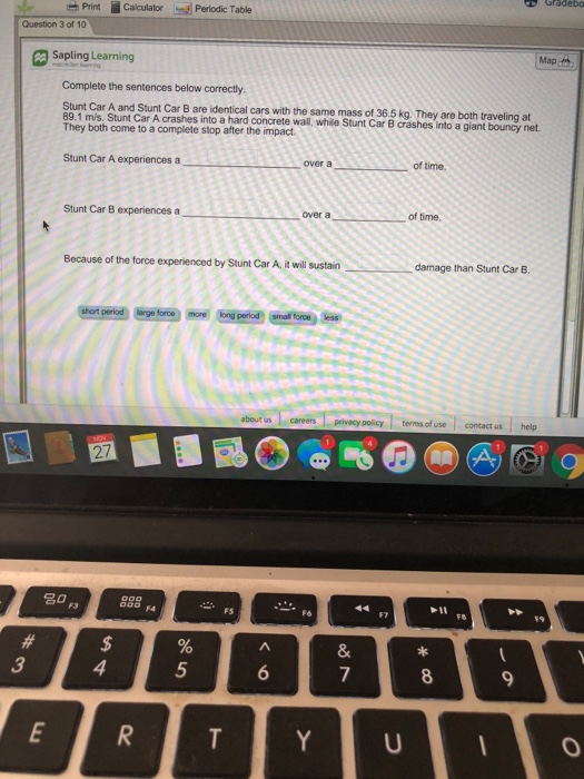 Question: -Print caculator sd Periodic Table Question 3 of 10 Sapling Learning Map Complete the sentences b...