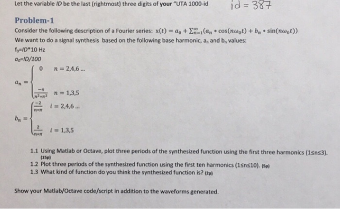 Question: Let the variable ID be the last (rightmost) three digits of your "UTA 1000-id id = 387 Problem-1 ...