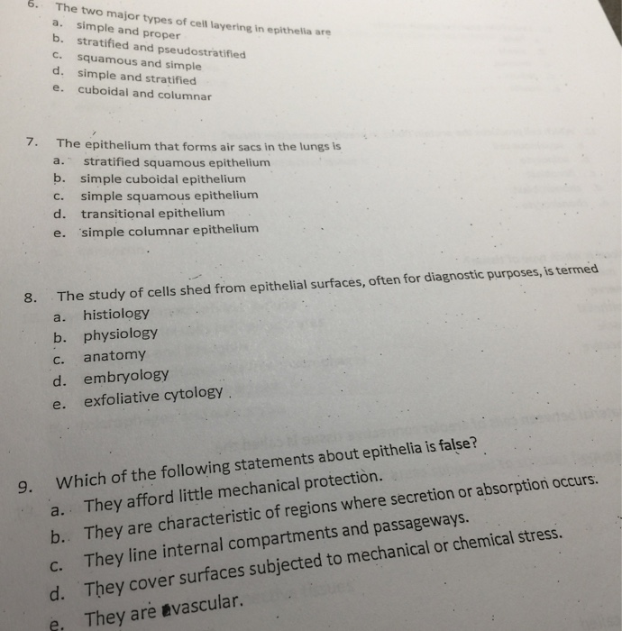 Question: The two major types of cell layering in epithelial are  a. simple and proper  b. stratified and p...