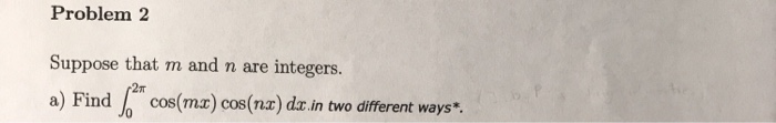 Question: Solve using integration by parts and then by using trigidentities.