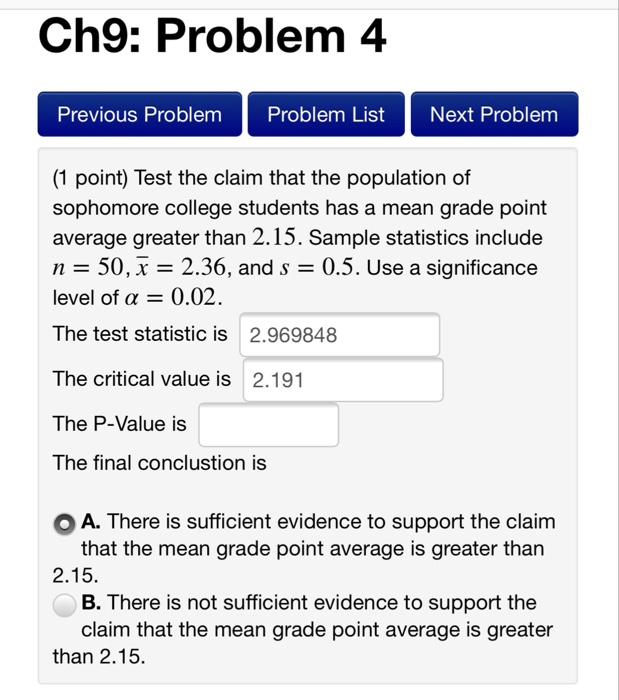 Question: Ch9: Problem 4 Previous Problem Problem List Next Problem (1 point) Test the claim that the popul...