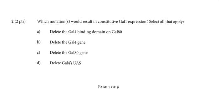 Question: Which mutation(s) would result in constitutive Gall expression? Select all that apply:  a) Delete...