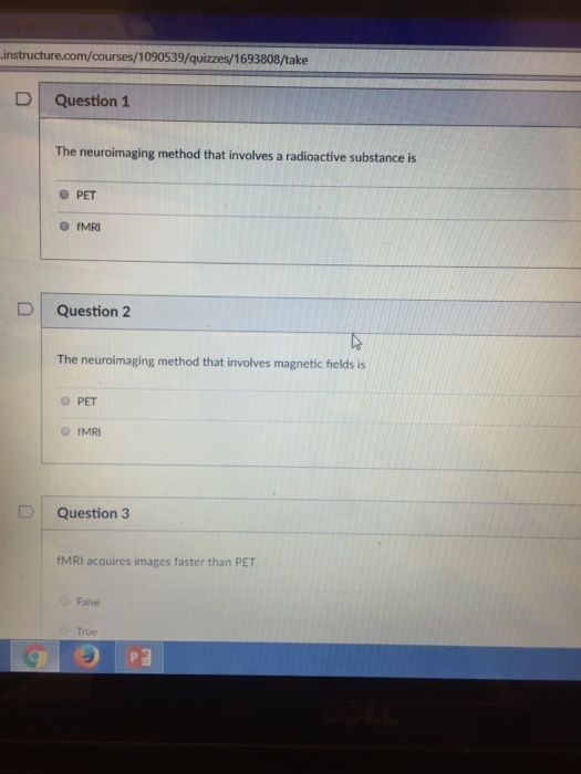 Question: Instructure.com/courses/1090539/quizzes/1693808/take D Question 1 The neuroimaging method that in...