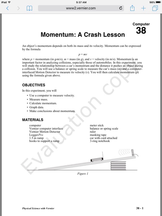 Question: IPad令 5:37 AM 98%-- 卬 www2.vernier.com Computer 38 Momentum: A Crash Lesson An object's momen...