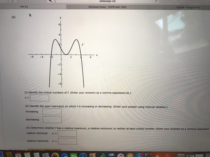 Question: Relative minimum, or neither at each critical number. (If an answer does not exist, enter DNE.) -...