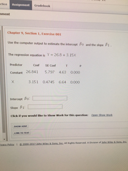 Question: Ctice Assignment Gradebook ment Chapter 9, Section 1, Exercise 001 Use the computer output to est...