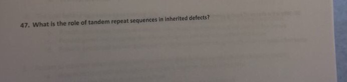 Question: What is the role of tandem repeat sequences in inherited defects?