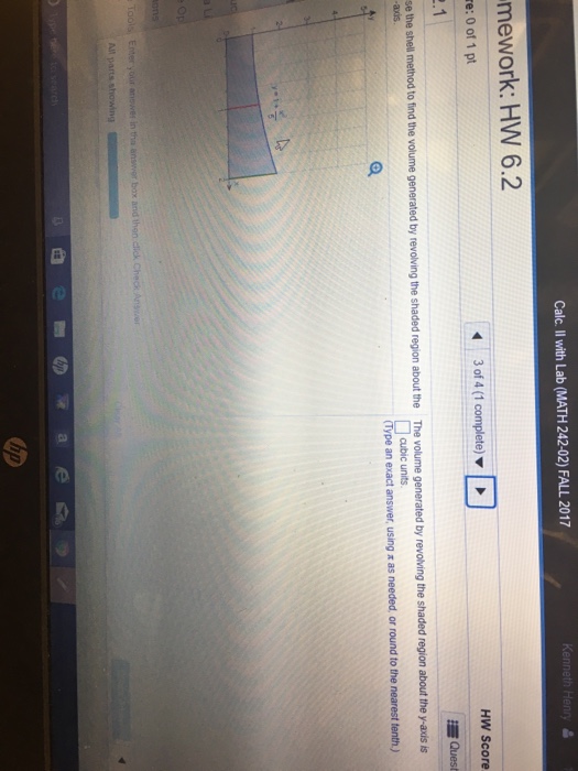 Question: Calc. Il with Lab (MATH 242-02) FALL 2017 mework: HW 6.2 re: 0 of 1 pt 2.1 se the shel method to ...